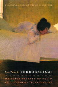 Title: Love Poems by Pedro Salinas: My Voice Because of You and Letter Poems to Katherine, Author: Pedro Salinas