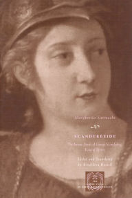 Title: Scanderbeide: The Heroic Deeds of George Scanderbeg, King of Epirus, Author: Margherita Sarrocchi