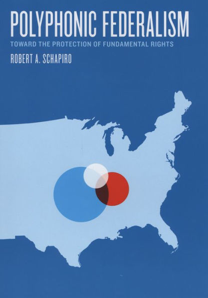 Polyphonic Federalism: Toward the Protection of Fundamental Rights