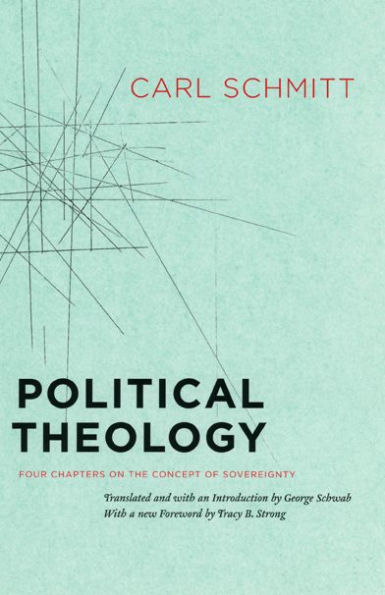 Political Theology: Four Chapters on the Concept of Sovereignty / Edition 1