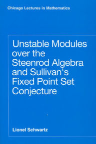 Title: Unstable Modules over the Steenrod Algebra and Sullivan's Fixed Point Set Conjecture, Author: Lionel Schwartz