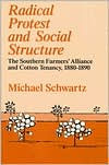 Radical Protest and Social Structure: The Southern Farmers' Alliance and Cotton Tenancy, 1880-1890 / Edition 1