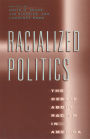 Racialized Politics: The Debate about Racism in America / Edition 1