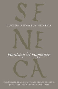 Title: Hardship and Happiness, Author: Lucius Annaeus Seneca