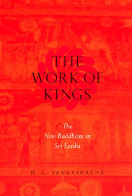 Title: The Work of Kings / Edition 1, Author: H. L. Seneviratne