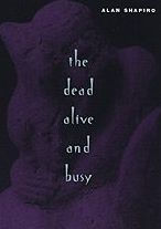 The Dead Alive and Busy