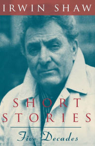 Title: Short Stories: Five Decades, Author: Irwin Shaw