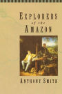 Explorers of the Amazon / Edition 1