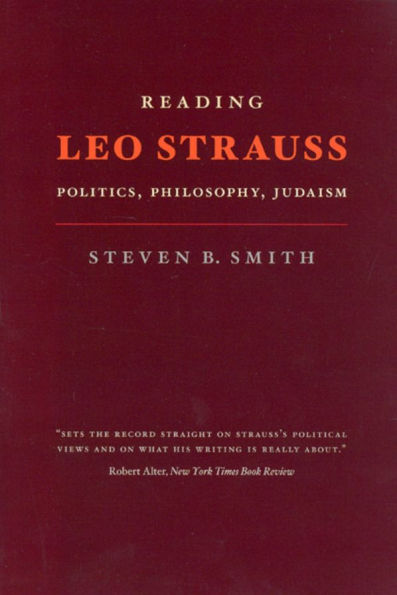 Reading Leo Strauss: Politics, Philosophy, Judaism