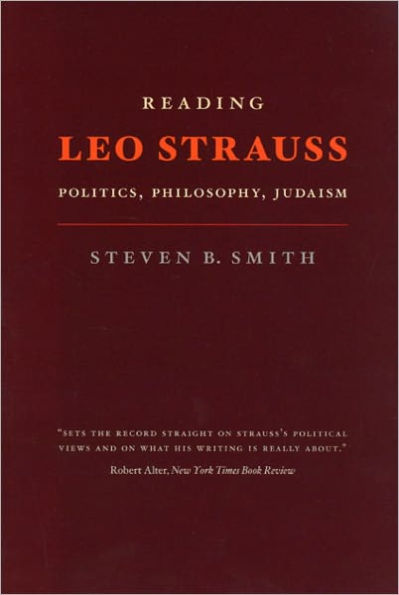 Reading Leo Strauss: Politics, Philosophy, Judaism