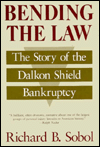 Title: Bending the Law: The Story of the Dalkon Shield Bankruptcy, Author: Richard B. Sobol