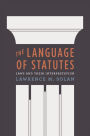 The Language of Statutes: Laws and Their Interpretation