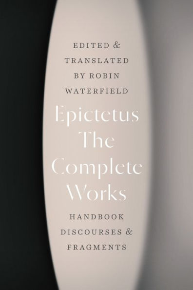 The Complete Works: Handbook, Discourses, & Fragments