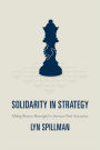 Solidarity in Strategy: Making Business Meaningful in American Trade Associations