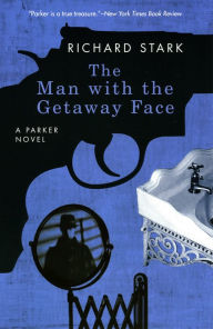 Title: The Man with the Getaway Face (Parker Series #2), Author: Richard Stark