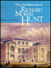 The Architecture of Richard Morris Hunt