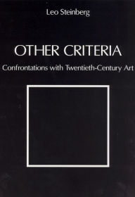 Title: Other Criteria: Confrontations with Twentieth-Century Art / Edition 2, Author: Leo Steinberg