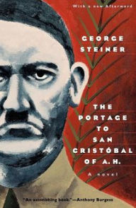 Title: The Portage to San Cristobal of A. H., Author: George Steiner