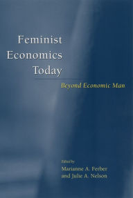 Title: Feminist Economics Today: Beyond Economic Man, Author: Marianne A. Ferber
