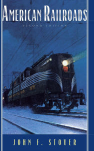 Title: American Railroads, Author: John F. Stover