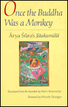 Once the Buddha Was a Monkey: Arya Sura's Jatakamala / Edition 1