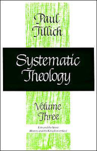 Title: Systematic Theology, Volume 3 / Edition 1, Author: Paul Tillich