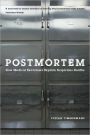 Postmortem: How Medical Examiners Explain Suspicious Deaths