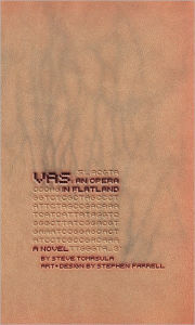 Title: VAS: An Opera in Flatland: A Novel. By Steve Tomasula. Art and Design by Stephen Farrell. / Edition 1, Author: Steve Tomasula