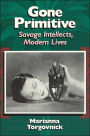 Gone Primitive: Savage Intellects, Modern Lives