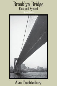 Title: Brooklyn Bridge: Fact and Symbol, Author: Alan Trachtenberg