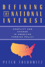 Defining the National Interest: Conflict and Change in American Foreign Policy