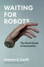 Waiting for Robots: The Hired Hands of Automation
