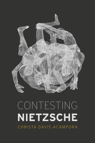 Title: Contesting Nietzsche, Author: Christa Davis Acampora