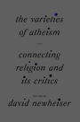 The Varieties of Atheism: Connecting Religion and Its Critics