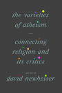 The Varieties of Atheism: Connecting Religion and Its Critics