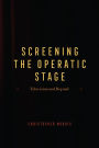 Screening the Operatic Stage: Television and Beyond