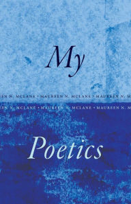 Title: My Poetics, Author: Maureen N. McLane