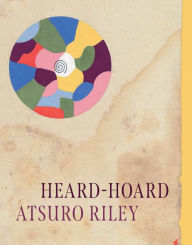 Title: Heard-Hoard, Author: Atsuro Riley