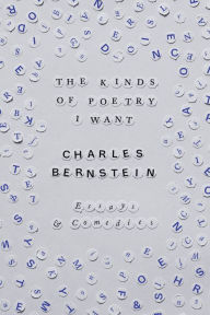 The Kinds of Poetry I Want: Essays & Comedies