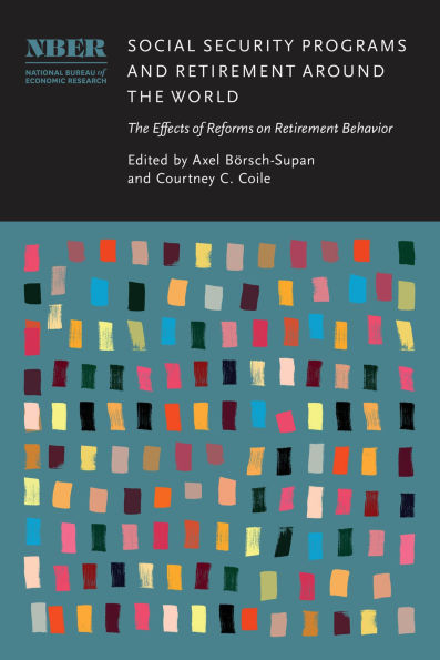 Social Security Programs and Retirement around the World: The Effects of Reforms on Retirement Behavior