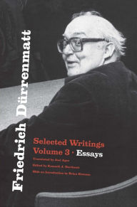 Title: Friedrich Dürrenmatt: Selected Writings, Volume 3, Essays, Author: Friedrich Dürrenmatt