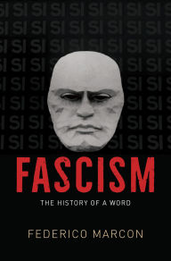 Title: Fascism: The History of a Word, Author: Federico Marcon
