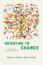 Orienting to Chance: Probabilism and the Future of Social Theory