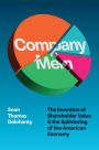 Company Men: The Invention of Shareholder Value and the Splintering of the American Economy