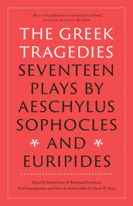 Title: The Greek Tragedies: Seventeen Plays by Aeschylus, Sophocles, and Euripides, Author: Aeschylus