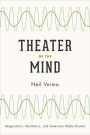 Theater of the Mind: Imagination, Aesthetics, and American Radio Drama