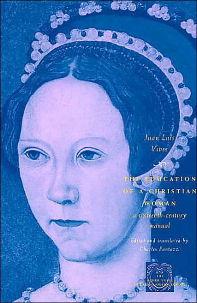 The Education of a Christian Woman: A Sixteenth-Century Manual / Edition 2