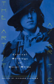 The Artist as Critic: Critical Writings of Oscar Wilde / Edition 1