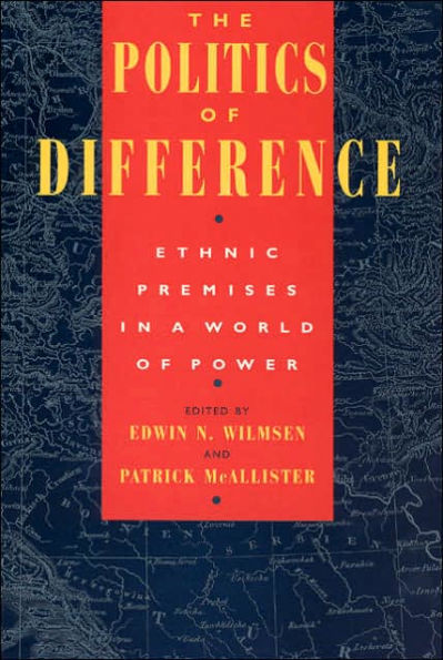 The Politics of Difference: Ethnic Premises in a World of Power / Edition 1