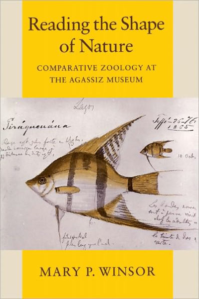 Reading the Shape of Nature: Comparative Zoology at the Agassiz Museum